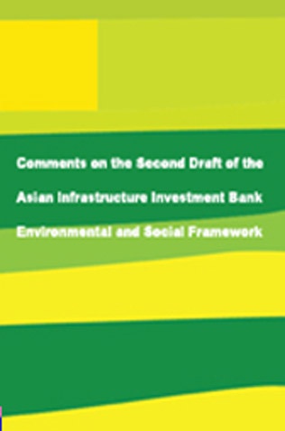 Comments on the Second Draft of the Asian Infrastructure Investment Bank Environmental and Social Framework